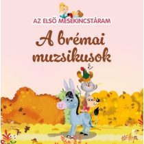 A brémai muzsikusok - Az első mesekincstáram 14.