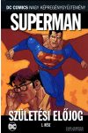 Superman - Születési előjog 1.kötet Superman - Születési előjog 1.kötet