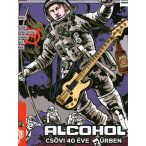 Alcohol - Csövi 40 éve a Zűrben (H musik kiadvány)