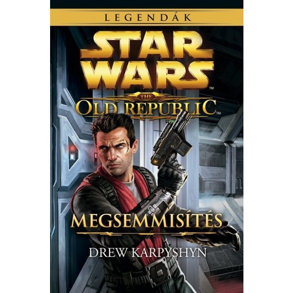 Star Wars - The Old Republic 4.rész - Megsemmisítés (Regény)