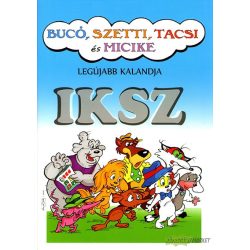 Bucó, Szetti, Tacsi és Micike - IKSZ