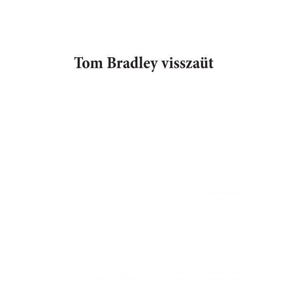 Tom Bradley visszaüt - Gyűjteményes kötet
