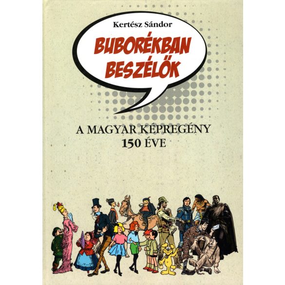 Buborékban beszélők - A Magyar képregény 150 éve