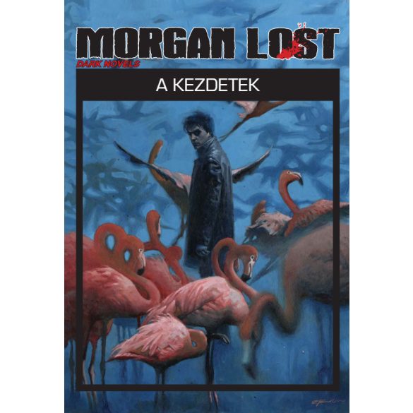 Morgan Lost - Kezdetek