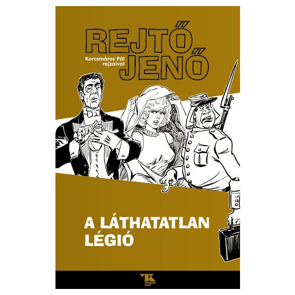 A láthatatlan légió (Regény Korcsmáros Pál rajzaival)