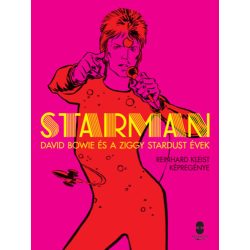 Starman - David Bowie és a Ziggy Stardust évek