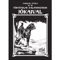   Fazekas Attila: Történelmi kalandozások Jókaival 1.kötet Limitált kiadás