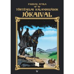   Fazekas Attila: Történelmi kalandozások Jókaival (előrendelés)