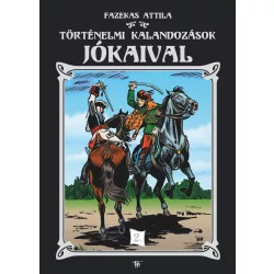   Fazekas Attila: Történelmi kalandozások Jókaival 2.kötet (előrendelés)