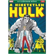 A HihiHetelen Hulk 1.kötet - Az ezüstkor hősei