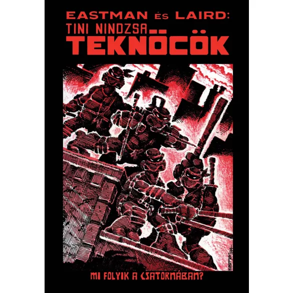 Eastman és Laird: Tini nindzsa teknőcök, 1. kötet: Mi folyik a csatornában?