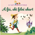 A fiú aki félni akart - Az első mesekincstáram 22.