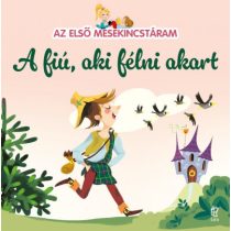 A fiú aki félni akart - Az első mesekincstáram 22.