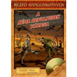 Rejtő Jenő hangoskönyvek - A néma revolverek városa