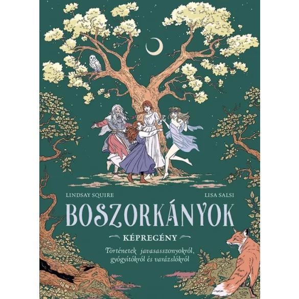 Boszorkányok - Történetek javasasszonyokról, gyógyítókról és varázslókról