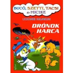 Bucó, Szetti, Tacsi és Micike - Drónok harca