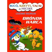 Bucó, Szetti, Tacsi és Micike - Drónok harca