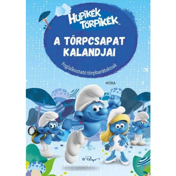 Hupikék Törpikék - A Törpcsapat Kalandjai - Foglalkoztató törpbarátoknak