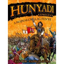 Hunyadi - A  Hajnalcsillag fénye