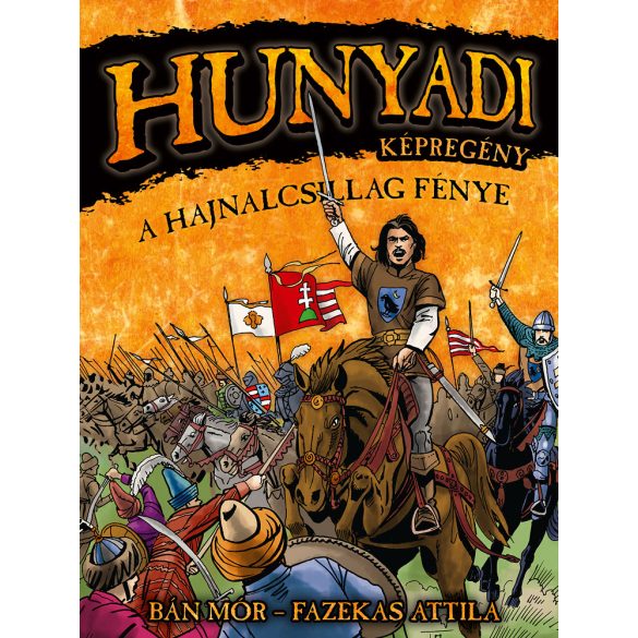 Hunyadi - A  Hajnalcsillag fénye