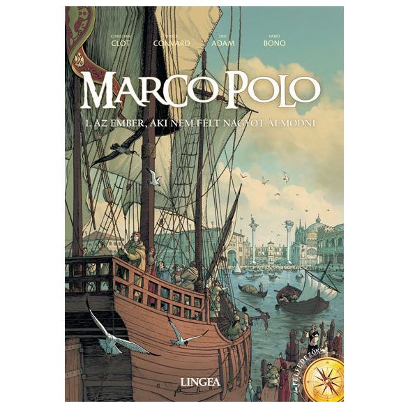 Marco Polo - Az ember, aki nem félt nagyot álmodni