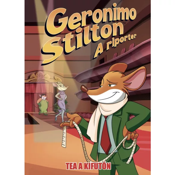 Geronimo Stilton, a riporter 17. - Tea a kifutón