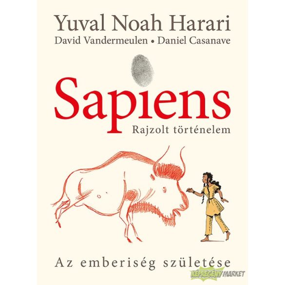 Sapiens - Rajzolt történelem 1.kötet : Az emberiség születése