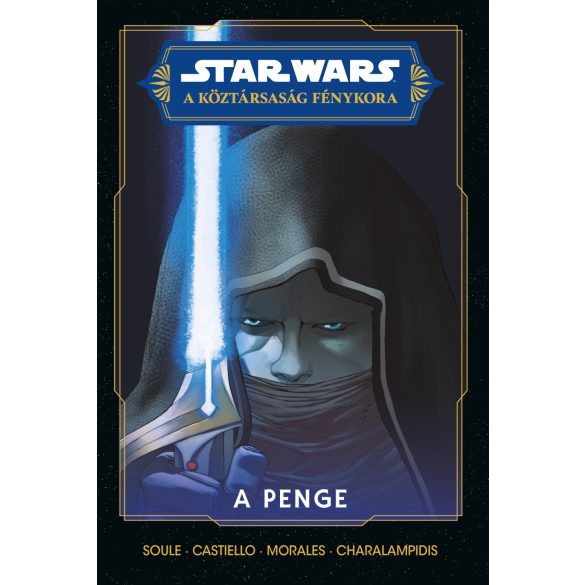 Star Wars: A Köztársaság Fénykora - A Jedik küldetése 3.kötet: A penge