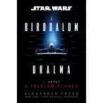   Star Wars: A félelem álarca - A Birodalom uralma-sorozat 1.kötet (regény) - előrendelés