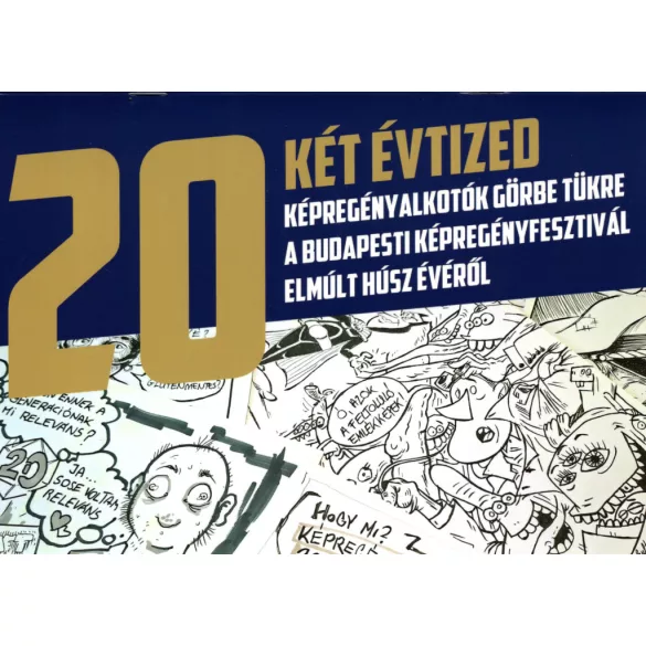 20 - Két évtized: Képregényalkotók görbe tükre a Budapesti Képregényfesztivál elmúlt húsz évéről