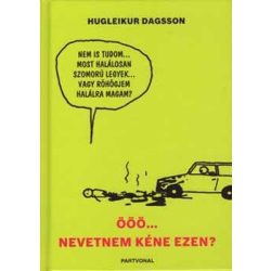 ÖÖÖ...Nevetnem kéne ezeken?