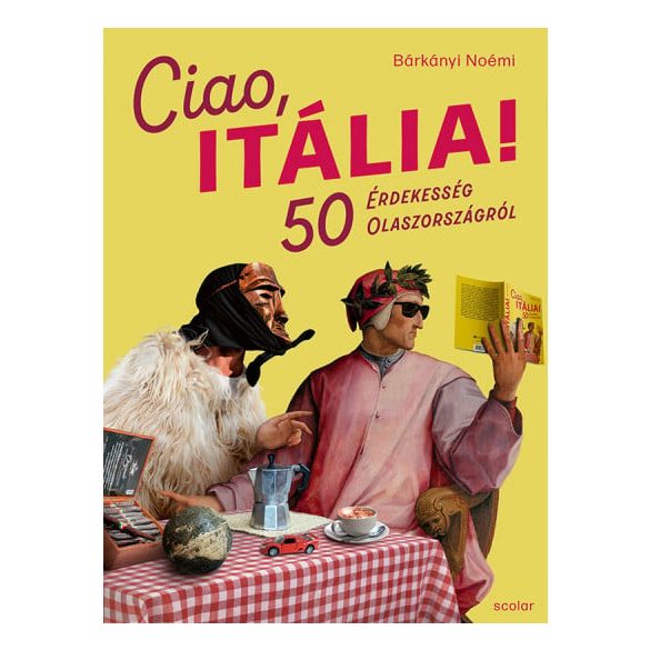 Ciao, Itália! - 50 érdekesség Olaszországról