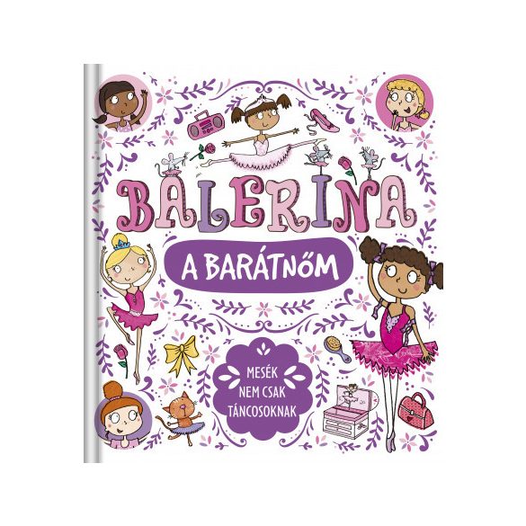 Balerina a barátnőm - Mesék nem csak táncosoknak