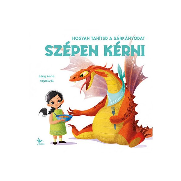 Hogyan tanítsd a sárkányodat szépen kérni