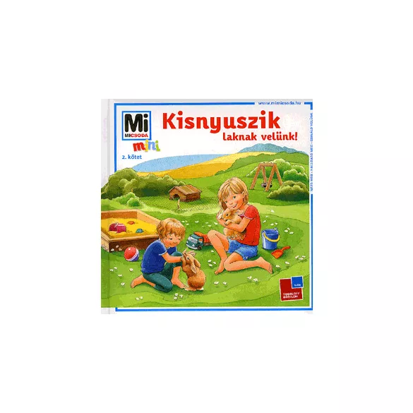 Kisnyuszik laknak velünk!