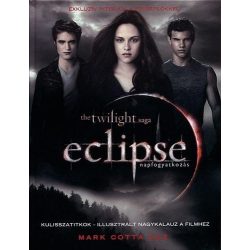   Eclipse - napfogyatkozás - Kulisszatitkok - illusztrált nagykalauz a filmhez