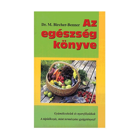Az egészség könyve - gyümölcsételek és nyersfőzelékek