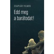 Edd meg a barátodat