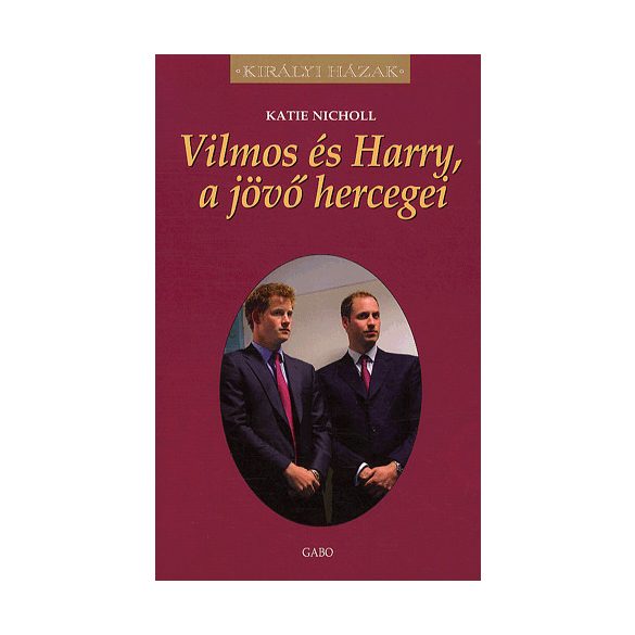 Vilmos és Harry, a jövő hercegei