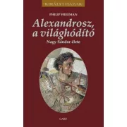 Alexandrosz, a világhódító – Nagy Sándor élete