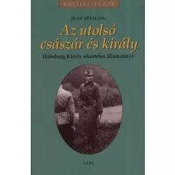   Az utolsó császár és király - Habsburg Károly sikertelen államcsínye