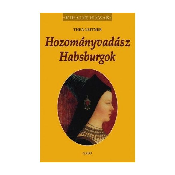 Hozományvadász Habsburgok