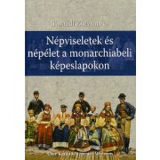 Népviseletek és népélet a monarchiabeli képeslapokon