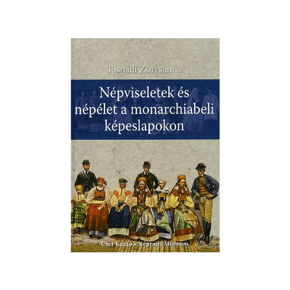 Népviseletek és népélet a monarchiabeli képeslapokon