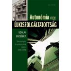 Autonómia vagy újkiszolgáltatottság