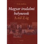 Magyar irodalmi helynevek A-tól Z-ig