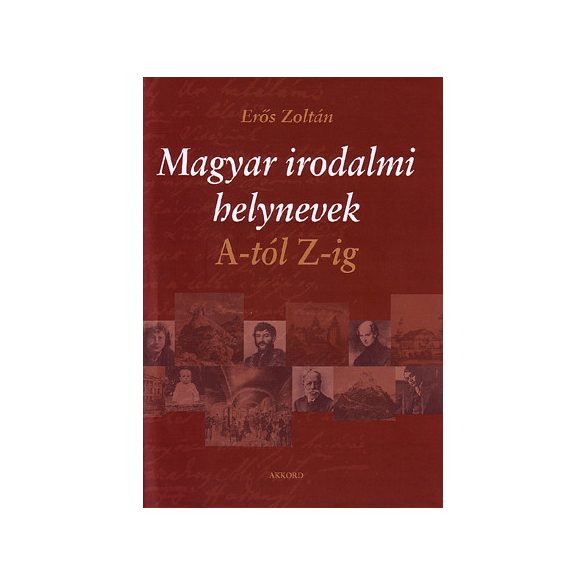 Magyar irodalmi helynevek A-tól Z-ig