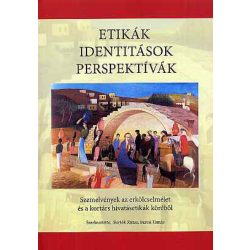 Etikák, identitások, perspektívák