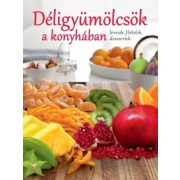 Déligyümölcsök a konyhában
