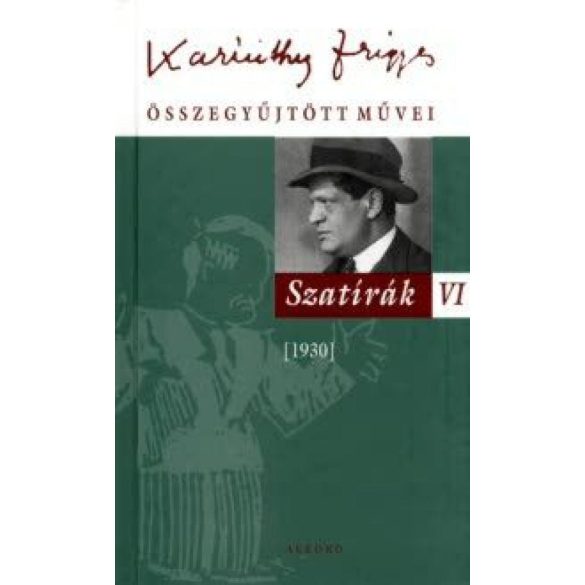 Karinthy Frigyes összegyűjtött művei - Szatírák VI